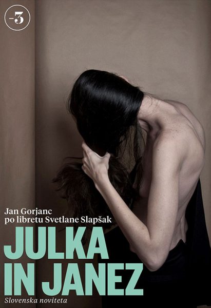 Plakat za operu „Julka i Janez“ (po romanu „Jedno dopisivanje“ Julke Hlapec Đorđević), 17.1.2017, SNG Opera, Ljubljana