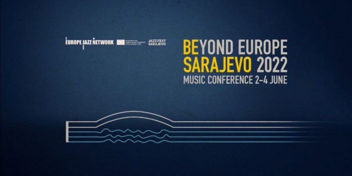 Beyond Europe Sarajevo: Međunarodna muzička konferencija u Sarajevu_6282e2ec54c84.jpeg