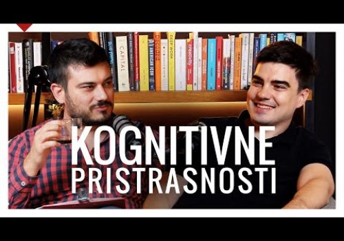 KOGNITIVNE PRISTRASNOSTI: Niko bre nije racionalan više! / Pavle Pešić / ŽIŠKA podkast #145_6313e47576cc9.jpeg